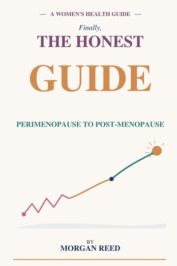 Menopause: Finally, the Honest Guide Your Doctor Should Have Given You cover